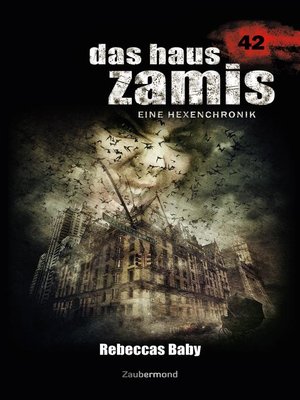 cover image of Das Haus Zamis 42 – Rebeccas Baby